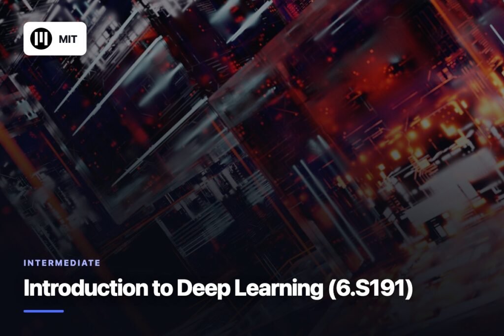 Introduction to Deep Learning (6.S191)