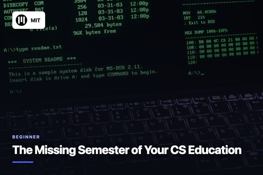 The Missing Semester of Your CS Education