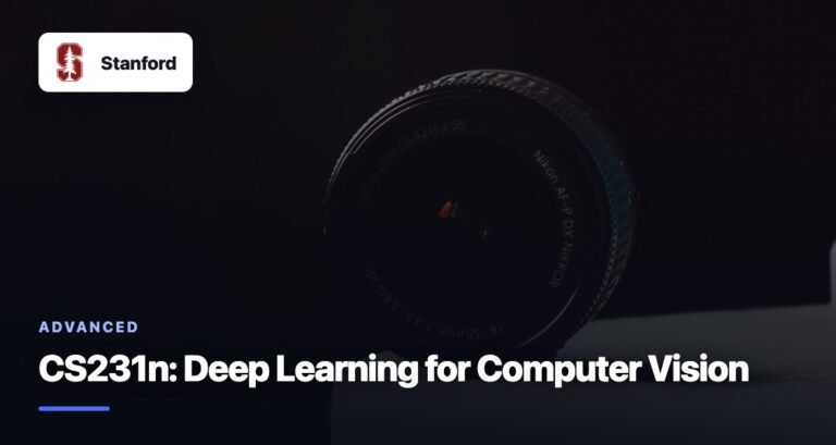 CS231n: Deep Learning for Computer Vision
