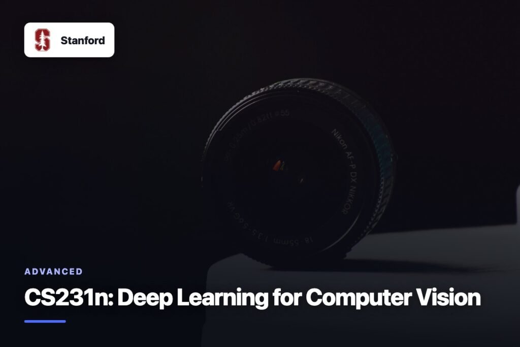 CS231n: Deep Learning for Computer Vision